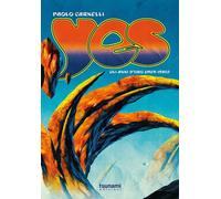 YES. GLI ANNI D'ORO (1969-1980) - Carnelli Paolo - 2022 - Tsunami