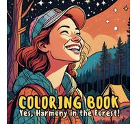 Yes, Harmony in the Forest!: Mindfulness Coloring Book for Kids and All Ages