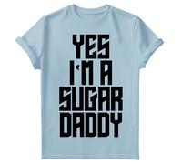 Yes I Am A Sugar Daddy Mens T Shirt Daddy Quote Lettering Fathers Day Tee #FD