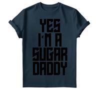 Yes I Am A Sugar Daddy Mens T Shirt Daddy Quote Lettering Fathers Day Tee #FD