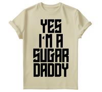 Yes I Am A Sugar Daddy Mens T Shirt Daddy Quote Lettering Fathers Day Tee #FD