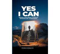 YES, I CAN: A Motivational Book Based on Real Experiences