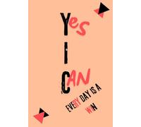 Yes I Can: Journal for highly motivated person with goals to achieve.