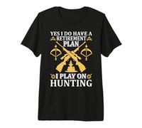 Yes I Do Have A Retirement Plan I Play On Hunting Hunter Maglietta Premium