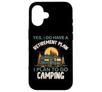 Yes I do Have Retirement Plan Camping Camper Retired Camp Custodia per iPhone 16
