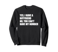 Yes I Have A Boyfriend No You Can't Have My Number Felpa