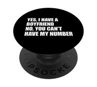 Yes I Have A Boyfriend No You Can't Have My Number PopSockets PopGrip Adesivo