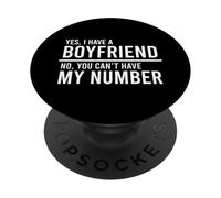 Yes I Have A Boyfriend No You Can't Have My Number PopSockets PopGrip Adesivo