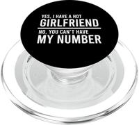 Yes I Have A Hot Girlfriend No You Can't Have My Number PopSockets PopGrip per MagSafe