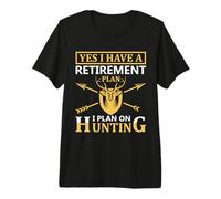 Yes I Have A Retirement Plan I Plan On Hunting Hunter Life Maglietta Premium