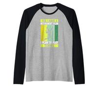 Yes I Have A Retirement Plan I Plan To Play Funny Tennis Maglia con Maniche Raglan