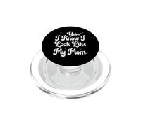 Yes I Know I Look Like My Mom Divertente Mamma Figlia Dicendo PopSockets PopGrip per MagSafe