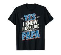 Yes I Know I Look Like My Papa Simpatico papà sosia - Maglietta