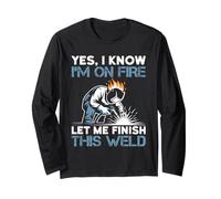 Yes I Know I'm On Fire Let Me Finish This Weld Maglia a Manica