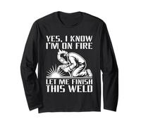 Yes I Know I'm On Fire Let Me Finish This Weld Maglia a Manica