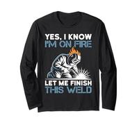 Yes I Know I'm On Fire Let Me Finish This Weld Maglia a Manica