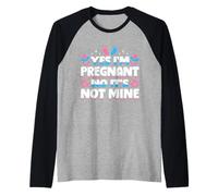 Yes I’m Pregnant No It’s Not Mine Funny Maternity Maglia con Maniche Raglan