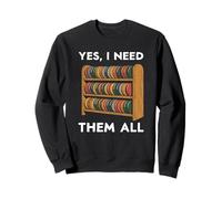Yes I Need Them all Disc Golf Men Shelf Joke Disc Golf Felpa