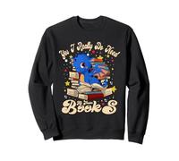 Yes I Really Do Need all These Books Nerds Dragon Book Lover Felpa