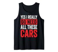 Yes I Really Do Need all These Cars Veicolo Canotta