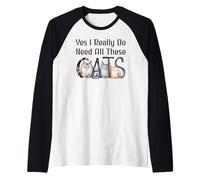 Yes I Really Do Need All These Cats Funny Cat Lovers Cat Mom Maglia con Maniche Raglan