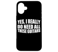 Yes, I Really Do Need All These Guitars - Custodia per iPhone 16 Plus