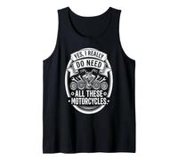 Yes I Really Do Need all These Motorcycles Funny Garage Canotta