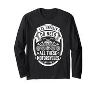Yes I Really Do Need all These Motorcycles Funny Garage Maglia a Manica