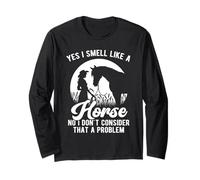 Yes I Smell Like A Horse Funny Horse Amante Equitazione Ragazze Maglia a Manica
