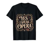 Yes I Speak Opera Cantante teatrale Maglietta