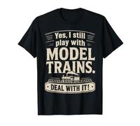 Yes I Still Play with Model Trains Funny Train Retired Dad Maglietta