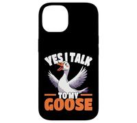 Yes I Talk To My Goose Funny Goose Amante Umorismo Custodia per iPhone 14