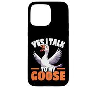 Yes I Talk To My Goose Funny Goose Amante Umorismo Custodia per iPhone 15 Pro Max