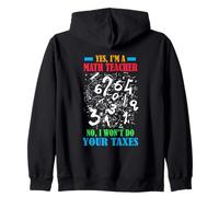 YES I'M A MATH TEACHER NO I WON'T DO YOUR TAXES Felpa con Cappuccio