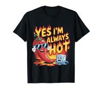 Yes I'm Always Hot Atteggiamento fiducioso Sass Worth - Maglietta