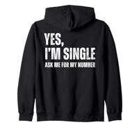 Yes I'm Single Ask Me for My Number Funny Dating Singles Felpa con Cappuccio