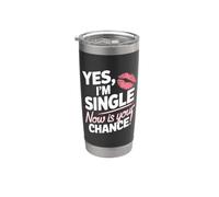 Yes I'm Single Now Is Your Chance Amore Incontri Singoli Bicchiere termico in acciaio inox doppia parete