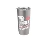 Yes I'm Single Now Is Your Chance Amore Incontri Singoli Bicchiere termico in acciaio inox doppia parete