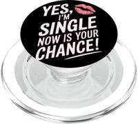 Yes I'm Single Now Is Your Chance Amore Incontri Singoli PopSockets PopGrip per MagSafe
