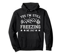 Yes I'm Still Freezing Me 24 7 Divertente Citazione Sarcastica Retro Felpa con Cappuccio
