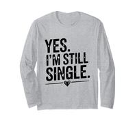 Yes I'm Still Single Citazione sarcastica Divertente Maglia a Manica