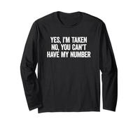 Yes I'm Taken No You Can't Have My Number Maglia a Manica