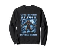 Yes I'm The Alpha in This Room Alpha Wolf Funny Felpa