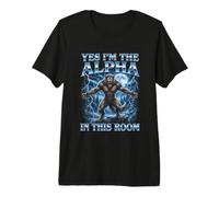 Yes I'm The Alpha in This Room Alpha Wolf Funny Maglietta Premium