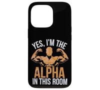 Yes, I'm The Alpha In This Room | |- Custodia per iPhone 13 Pro