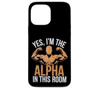 Yes, I'm The Alpha In This Room | |- Custodia per iPhone 13 Pro Max