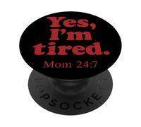 Yes I'm Tired Mom 24 7 Divertente Citazione Genitoriale Esausta PopSockets PopGrip Adesivo