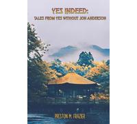 Yes Indeed: Tales from Yes without Jon Anderson