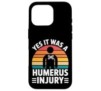 Yes It Was A Humerus Injury Broken Arm Recovery - Custodia per iPhone 16 Pro