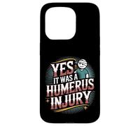 Yes It Was A Humerus Injury Recupero del braccio rotto |- Custodia per iPhone 15 Pro